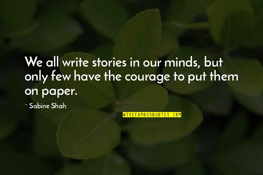 Multiform Pvcs Quotes By Sabine Shah: We all write stories in our minds, but