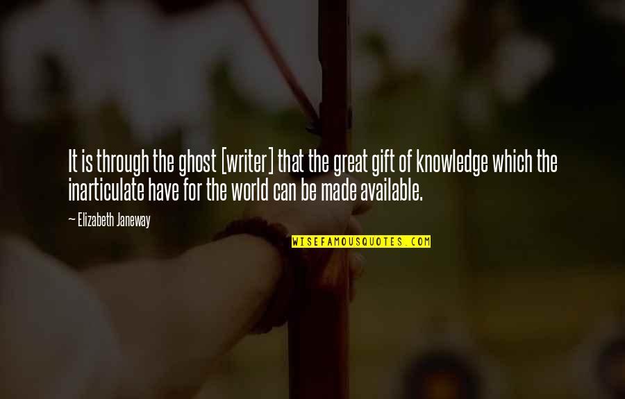 Multimedia Quote Quotes By Elizabeth Janeway: It is through the ghost [writer] that the