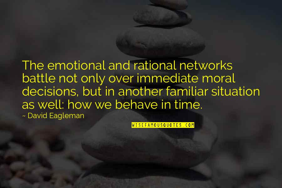 Multiple Intelligence Quotes By David Eagleman: The emotional and rational networks battle not only