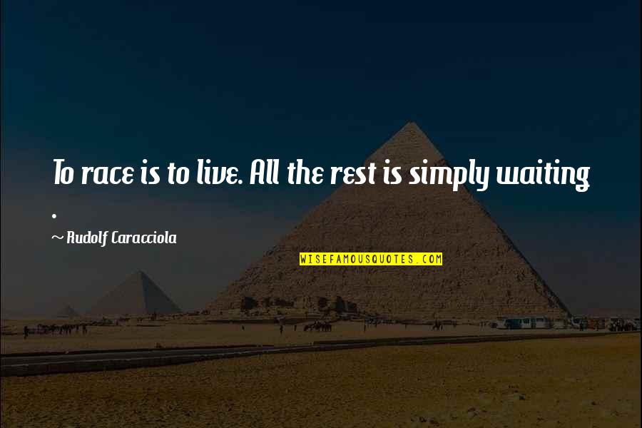 Multiple Paragraph Block Quotes By Rudolf Caracciola: To race is to live. All the rest Multiple Paragraph Block Quotes By Rudolf Caracciola: To race is to live. All the rest