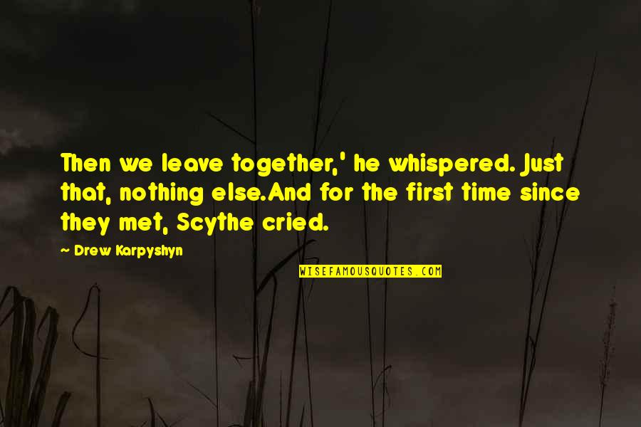 Multiplicanda Quotes By Drew Karpyshyn: Then we leave together,' he whispered. Just that, Multiplicanda Quotes By Drew Karpyshyn: Then we leave together,' he whispered. Just that,
