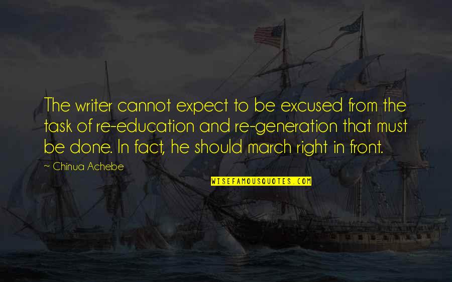 Multiplied Song Quotes By Chinua Achebe: The writer cannot expect to be excused from