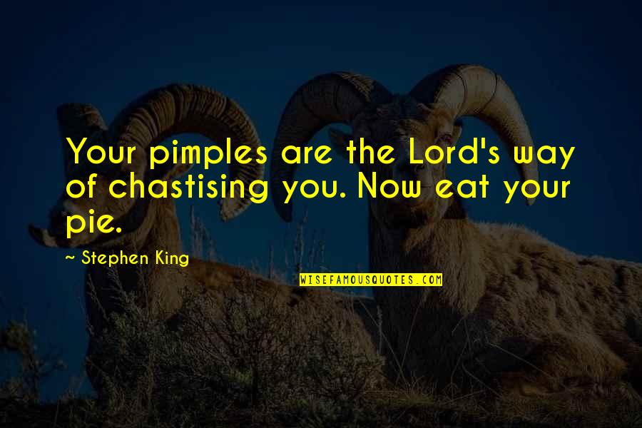 Multisport Athlete Quotes By Stephen King: Your pimples are the Lord's way of chastising