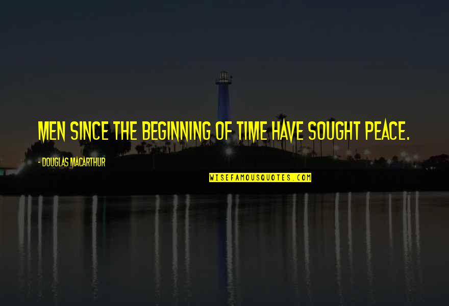 Multitracking With Behringer Quotes By Douglas MacArthur: Men since the beginning of time have sought Multitracking With Behringer Quotes By Douglas MacArthur: Men since the beginning of time have sought