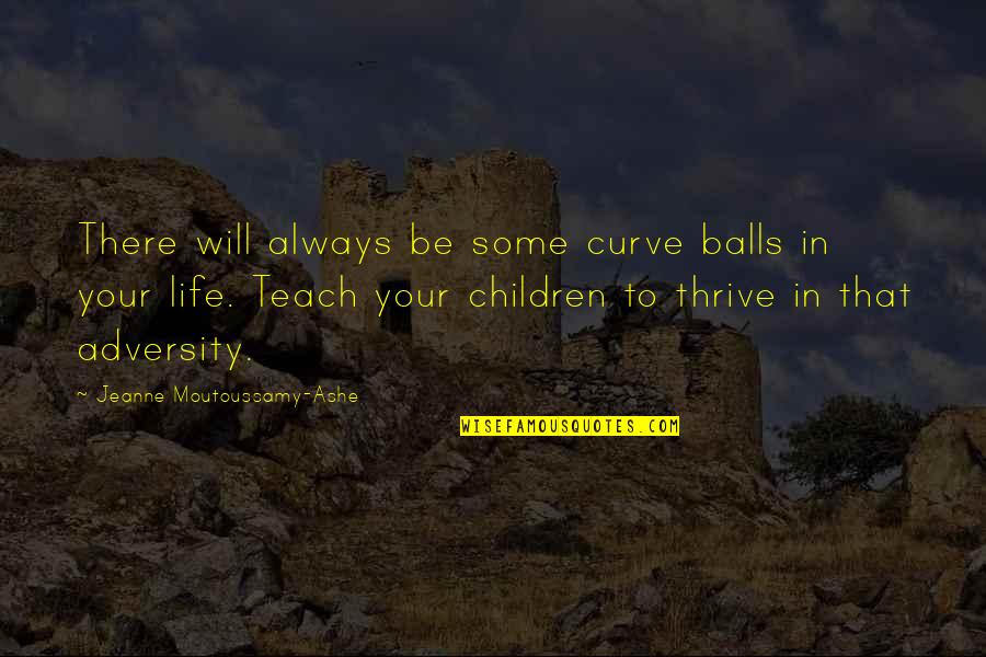 Multiverso Teoria Quotes By Jeanne Moutoussamy-Ashe: There will always be some curve balls in