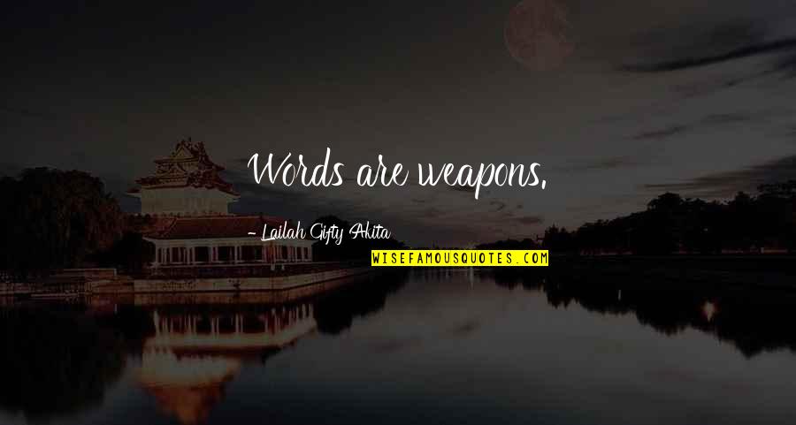 Multivolume Story Quotes By Lailah Gifty Akita: Words are weapons.