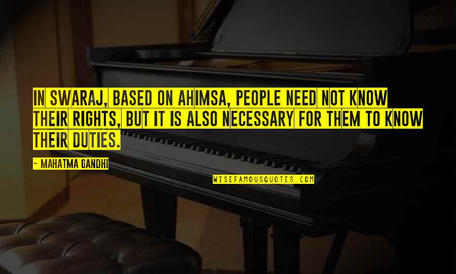 Mulus Bohay Quotes By Mahatma Gandhi: In Swaraj, based on ahimsa, people need not