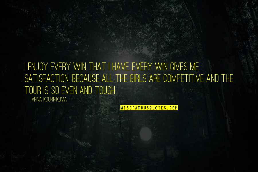 Mulzac Family Quotes By Anna Kournikova: I enjoy every win that I have. Every