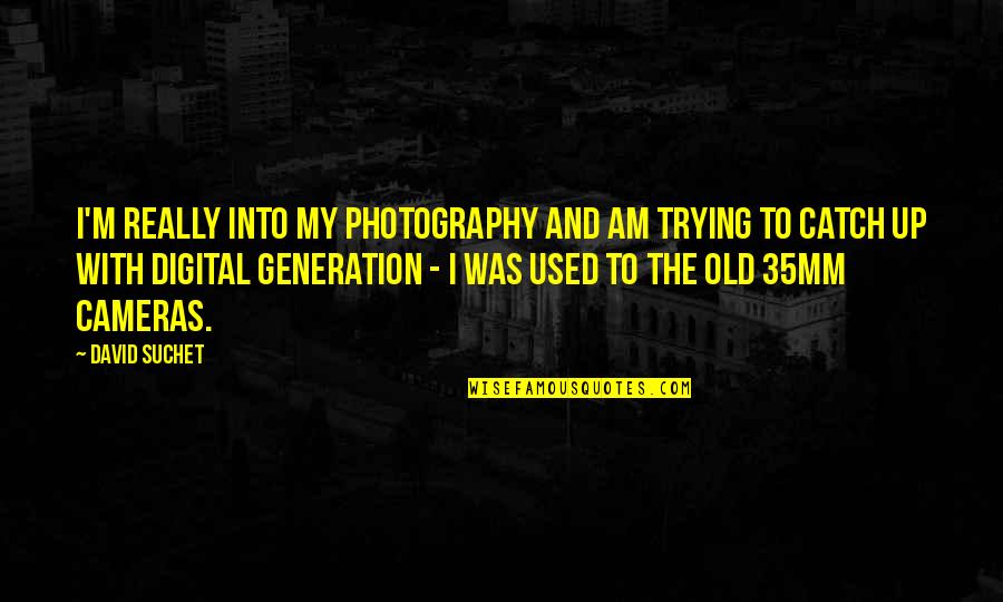 Mum Dad And Son Quotes By David Suchet: I'm really into my photography and am trying Mum Dad And Son Quotes By David Suchet: I'm really into my photography and am trying