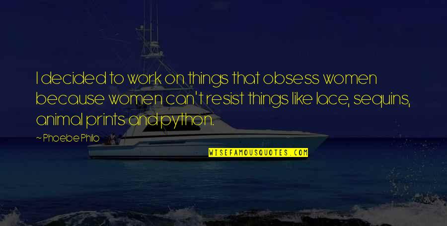 Mumbai Airport Quotes By Phoebe Philo: I decided to work on things that obsess