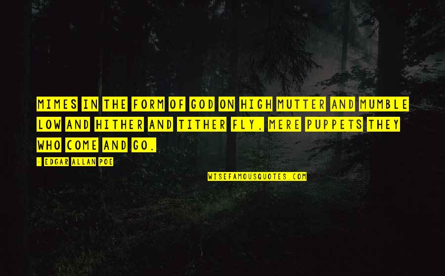 Mumble Quotes By Edgar Allan Poe: Mimes in the form of God on high