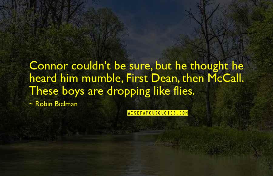Mumble Quotes By Robin Bielman: Connor couldn't be sure, but he thought he
