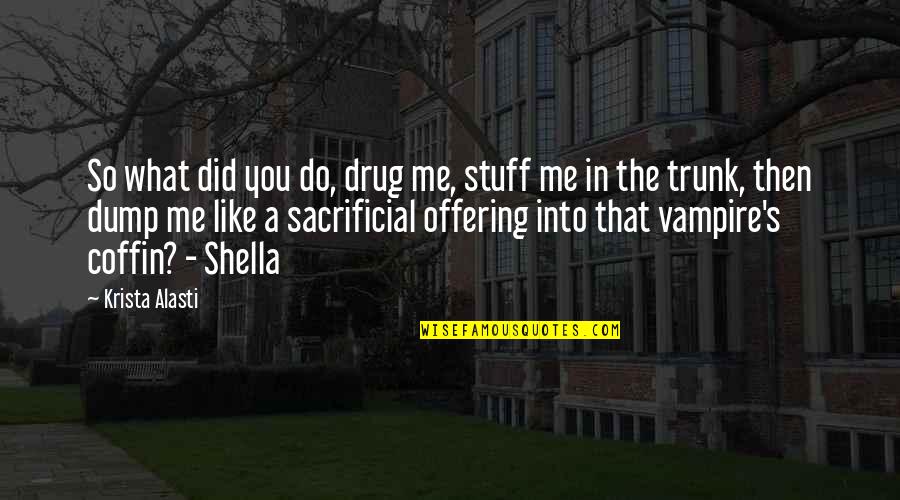 Mumblecore Music Quotes By Krista Alasti: So what did you do, drug me, stuff Mumblecore Music Quotes By Krista Alasti: So what did you do, drug me, stuff
