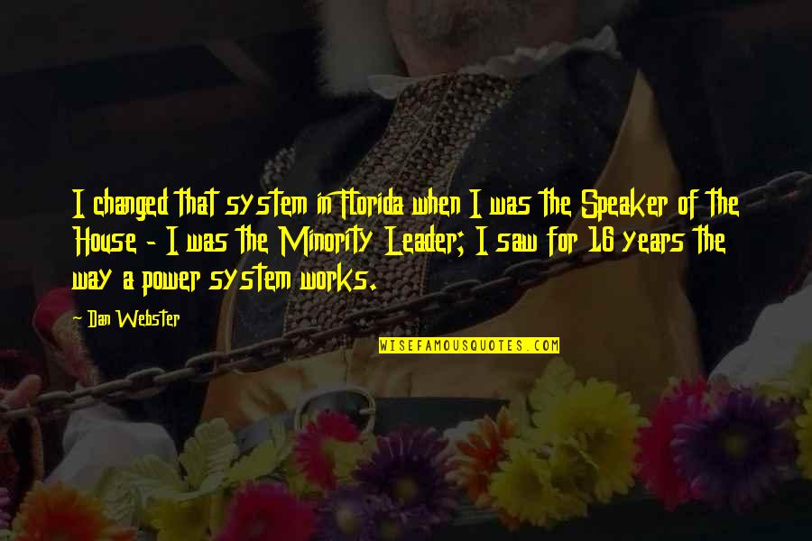 Mumbled Murmured Quotes By Dan Webster: I changed that system in Florida when I Mumbled Murmured Quotes By Dan Webster: I changed that system in Florida when I
