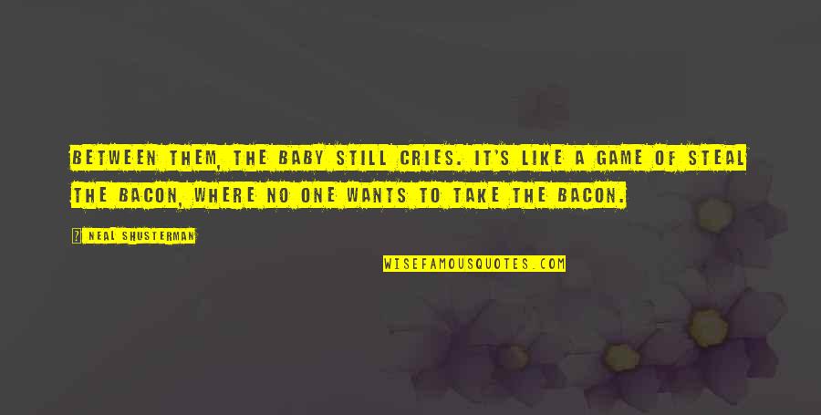 Mumii Egiptene Quotes By Neal Shusterman: Between them, the baby still cries. It's like Mumii Egiptene Quotes By Neal Shusterman: Between them, the baby still cries. It's like