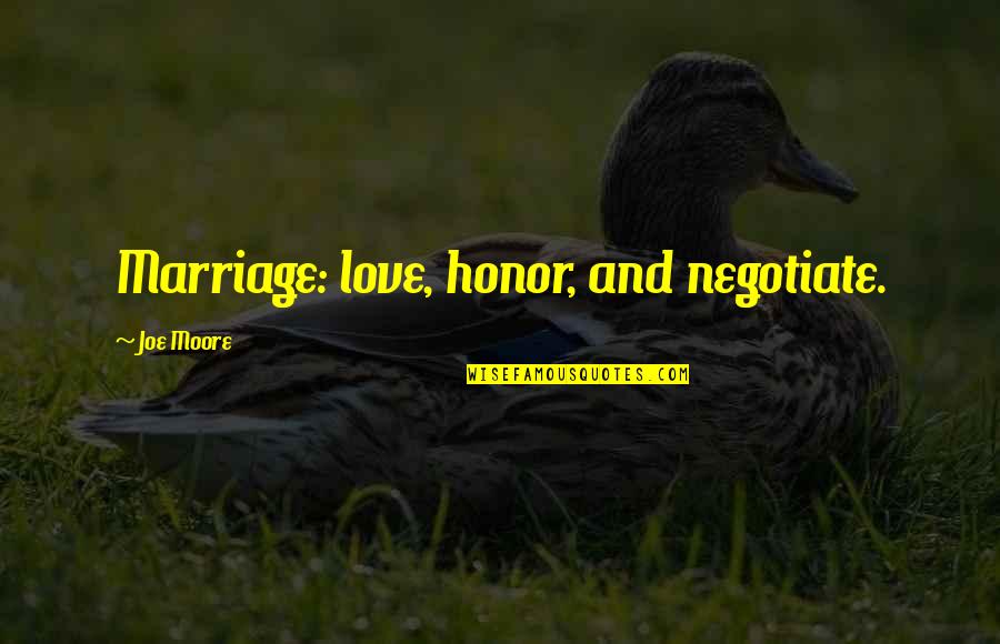 Mummy And Daddys Restaurant Quotes By Joe Moore: Marriage: love, honor, and negotiate. Mummy And Daddys Restaurant Quotes By Joe Moore: Marriage: love, honor, and negotiate.