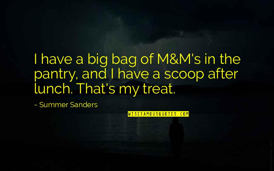 Mummy And Pyramid Quotes By Summer Sanders: I have a big bag of M&M's in