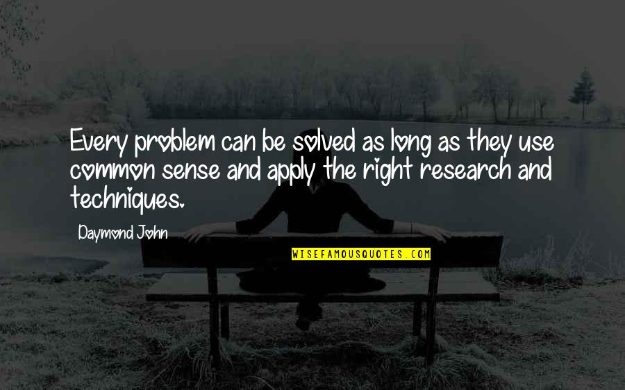 Mumsy Quotes By Daymond John: Every problem can be solved as long as Mumsy Quotes By Daymond John: Every problem can be solved as long as