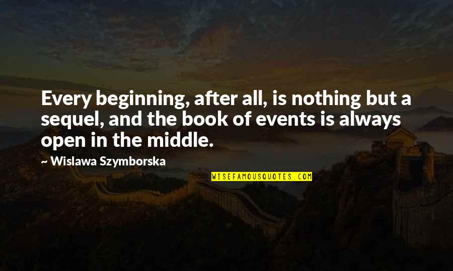 Mun Anyo Mining Quotes By Wislawa Szymborska: Every beginning, after all, is nothing but a Mun Anyo Mining Quotes By Wislawa Szymborska: Every beginning, after all, is nothing but a