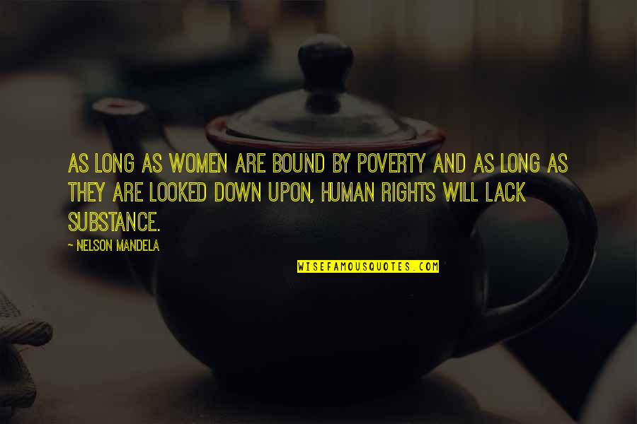 Munalula Songiso Quotes By Nelson Mandela: As long as women are bound by poverty Munalula Songiso Quotes By Nelson Mandela: As long as women are bound by poverty