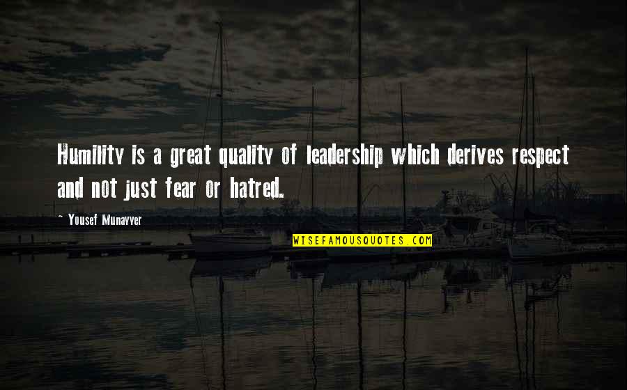 Munayyer Yousef Quotes By Yousef Munayyer: Humility is a great quality of leadership which Munayyer Yousef Quotes By Yousef Munayyer: Humility is a great quality of leadership which