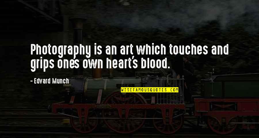 Munch Quotes By Edvard Munch: Photography is an art which touches and grips