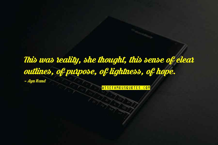 Munched Quotes By Ayn Rand: This was reality, she thought, this sense of Munched Quotes By Ayn Rand: This was reality, she thought, this sense of