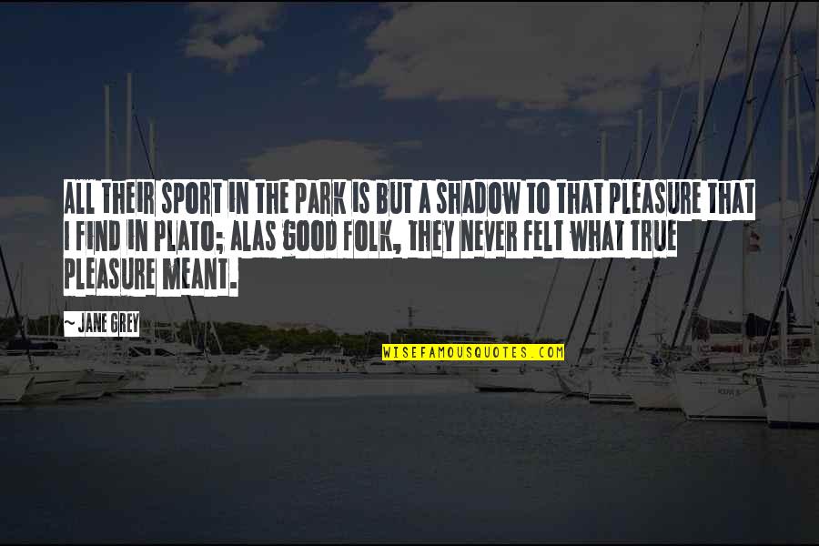 Munchie Monday Quotes By Jane Grey: All their sport in the park is but Munchie Monday Quotes By Jane Grey: All their sport in the park is but