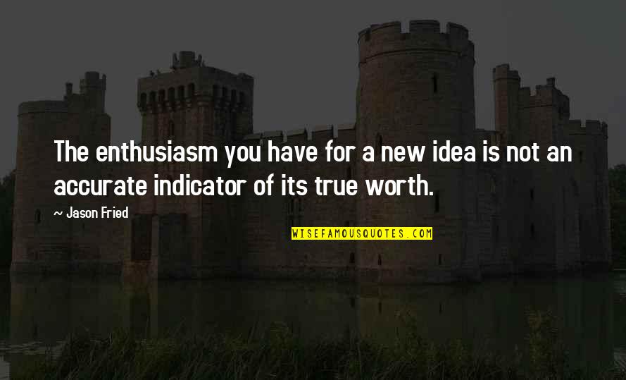 Mundharmonika Tabs Quotes By Jason Fried: The enthusiasm you have for a new idea Mundharmonika Tabs Quotes By Jason Fried: The enthusiasm you have for a new idea
