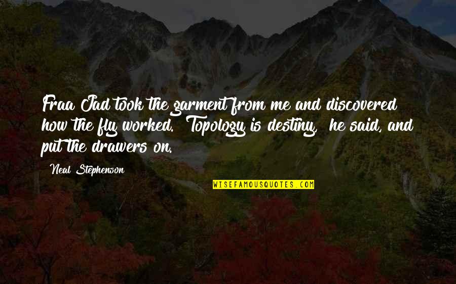 Muneer Khan Quotes By Neal Stephenson: Fraa Jad took the garment from me and Muneer Khan Quotes By Neal Stephenson: Fraa Jad took the garment from me and