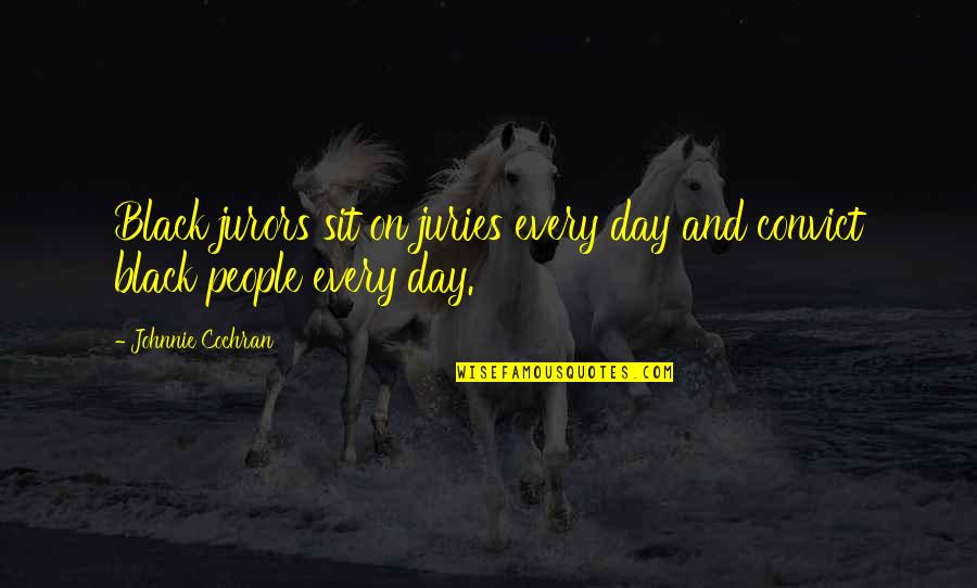 Muneerat Quotes By Johnnie Cochran: Black jurors sit on juries every day and Muneerat Quotes By Johnnie Cochran: Black jurors sit on juries every day and