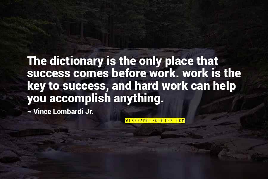 Munetaka Sama Quotes By Vince Lombardi Jr.: The dictionary is the only place that success