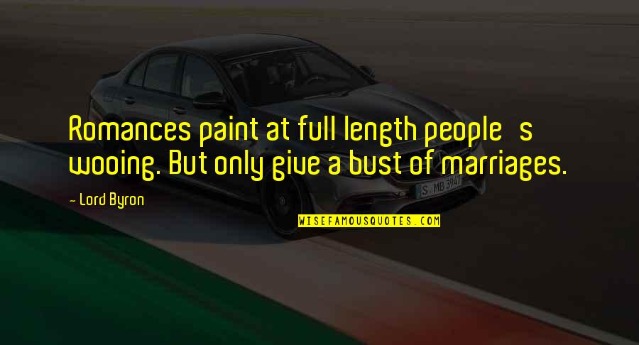 Munezero Eliette Quotes By Lord Byron: Romances paint at full length people's wooing. But