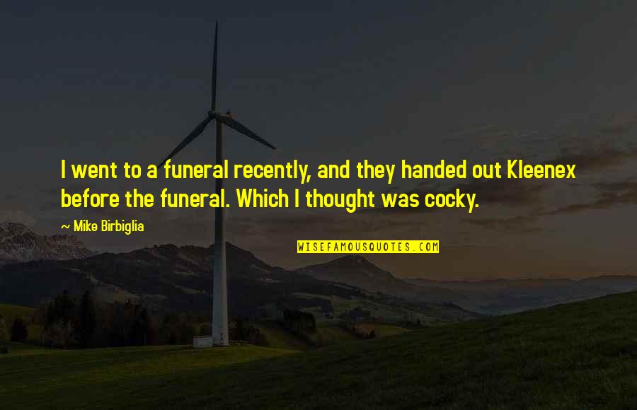 Mungin Family Crest Quotes By Mike Birbiglia: I went to a funeral recently, and they Mungin Family Crest Quotes By Mike Birbiglia: I went to a funeral recently, and they