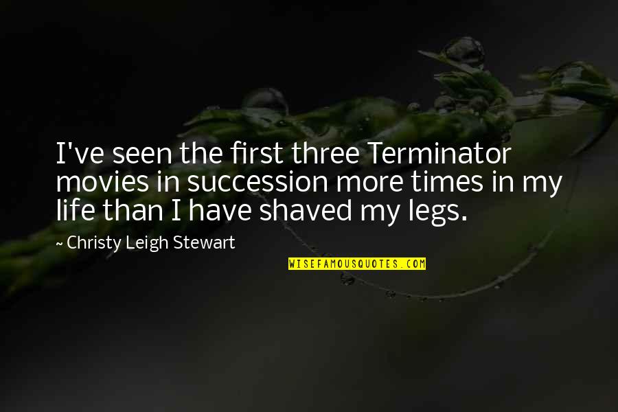 Munich Agreement 1938 Quotes By Christy Leigh Stewart: I've seen the first three Terminator movies in