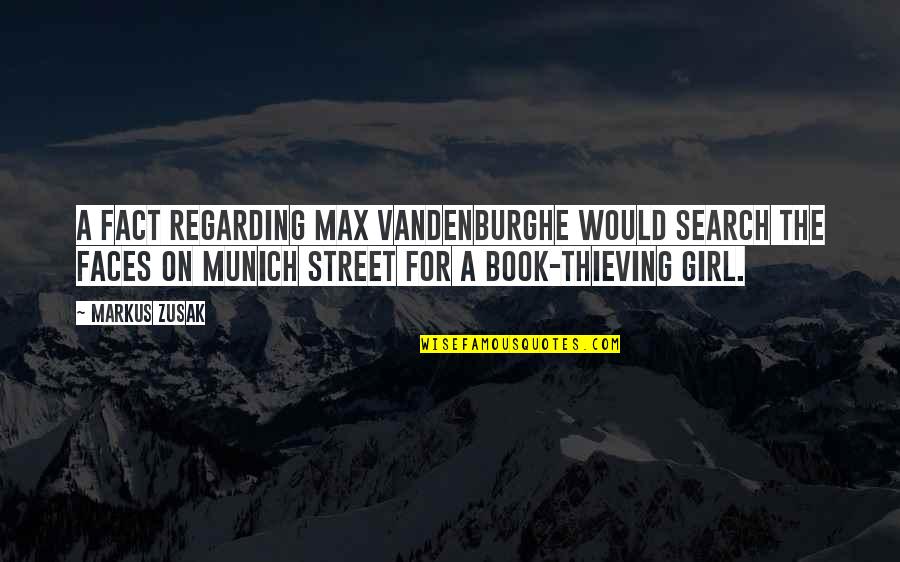 Munich Best Quotes By Markus Zusak: A fact regarding Max VandenburgHe would search the