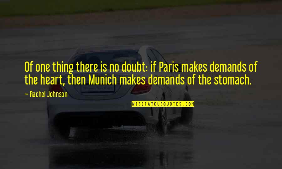 Munich Best Quotes By Rachel Johnson: Of one thing there is no doubt: if