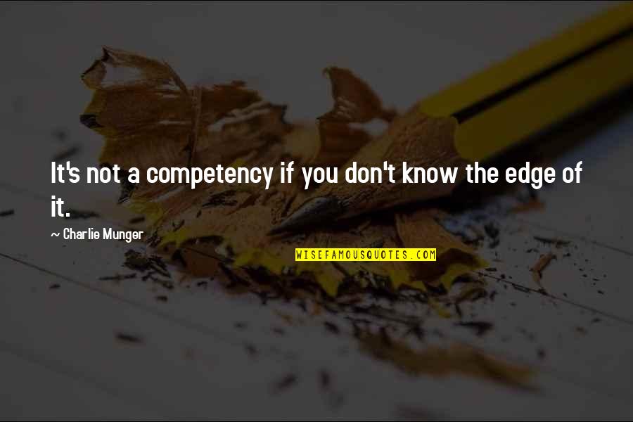 Municipality Quotes By Charlie Munger: It's not a competency if you don't know