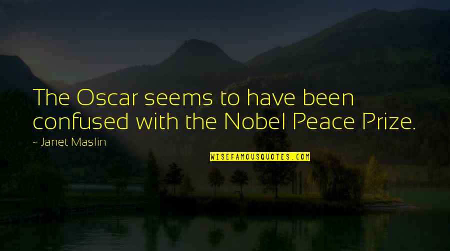 Munificence Magnificent Quotes By Janet Maslin: The Oscar seems to have been confused with