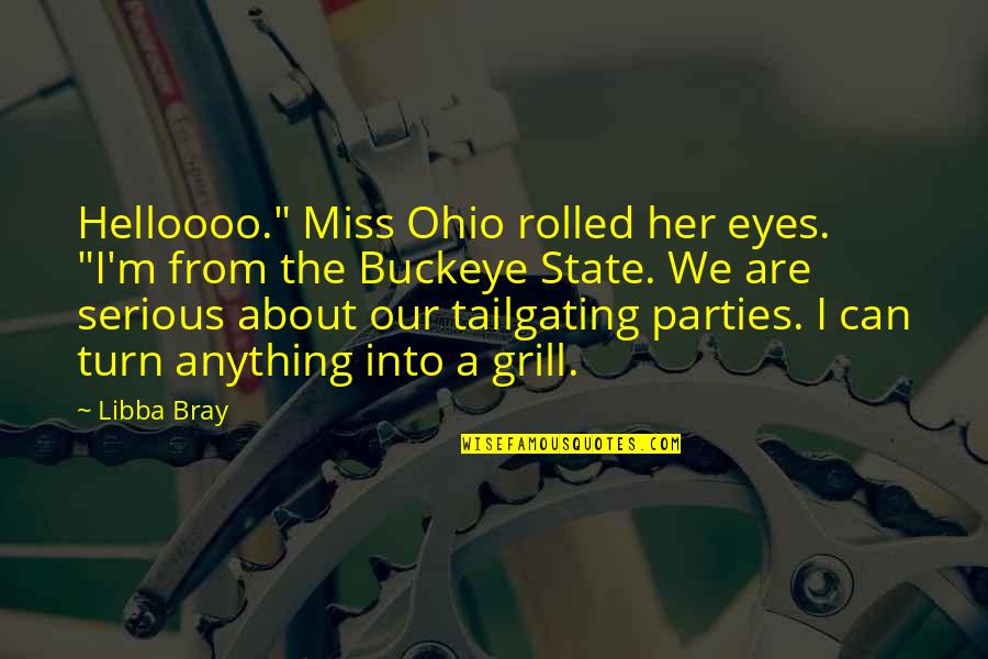 Munimadrid Quotes By Libba Bray: Helloooo." Miss Ohio rolled her eyes. "I'm from Munimadrid Quotes By Libba Bray: Helloooo." Miss Ohio rolled her eyes. "I'm from