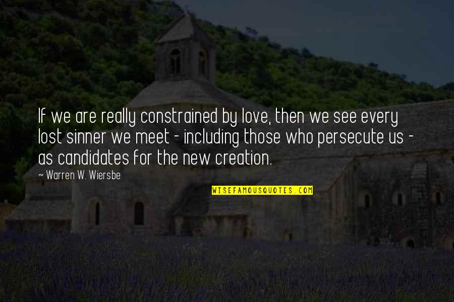 Munishaboora Quotes By Warren W. Wiersbe: If we are really constrained by love, then Munishaboora Quotes By Warren W. Wiersbe: If we are really constrained by love, then