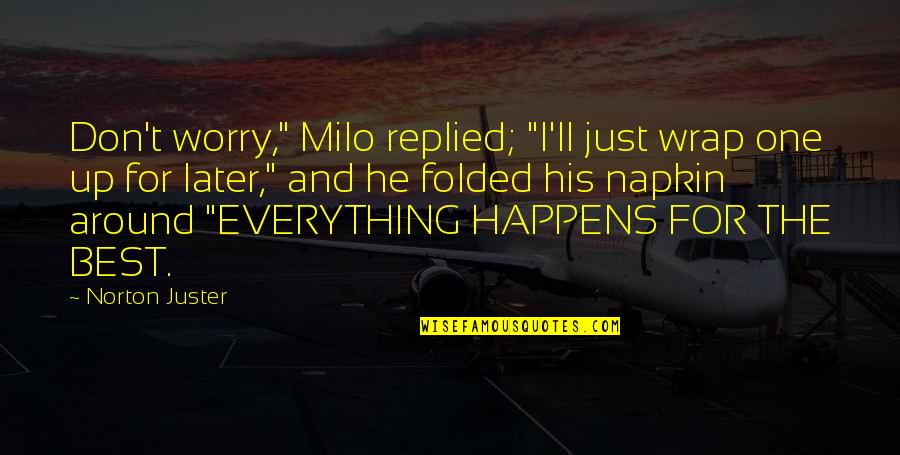 Munitax Quotes By Norton Juster: Don't worry," Milo replied; "I'll just wrap one