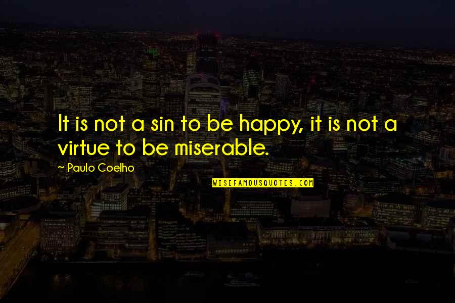 Munjane Mathu Quotes By Paulo Coelho: It is not a sin to be happy,