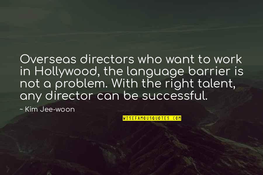 Munksgaard Warren Quotes By Kim Jee-woon: Overseas directors who want to work in Hollywood, Munksgaard Warren Quotes By Kim Jee-woon: Overseas directors who want to work in Hollywood,