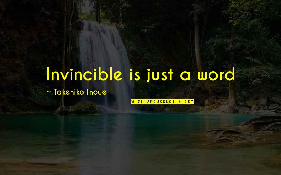 Munky Korn Quotes By Takehiko Inoue: Invincible is just a word