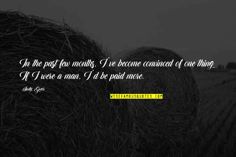 Munnik Visser Quotes By Judy Greer: In the past few months, I've become convinced Munnik Visser Quotes By Judy Greer: In the past few months, I've become convinced