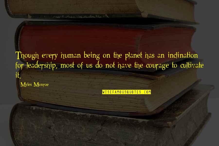 Munroe Quotes By Myles Munroe: Though every human being on the planet has