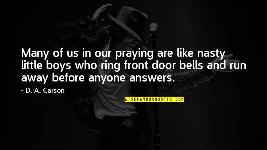 Munsey Toaster Quotes By D. A. Carson: Many of us in our praying are like Munsey Toaster Quotes By D. A. Carson: Many of us in our praying are like
