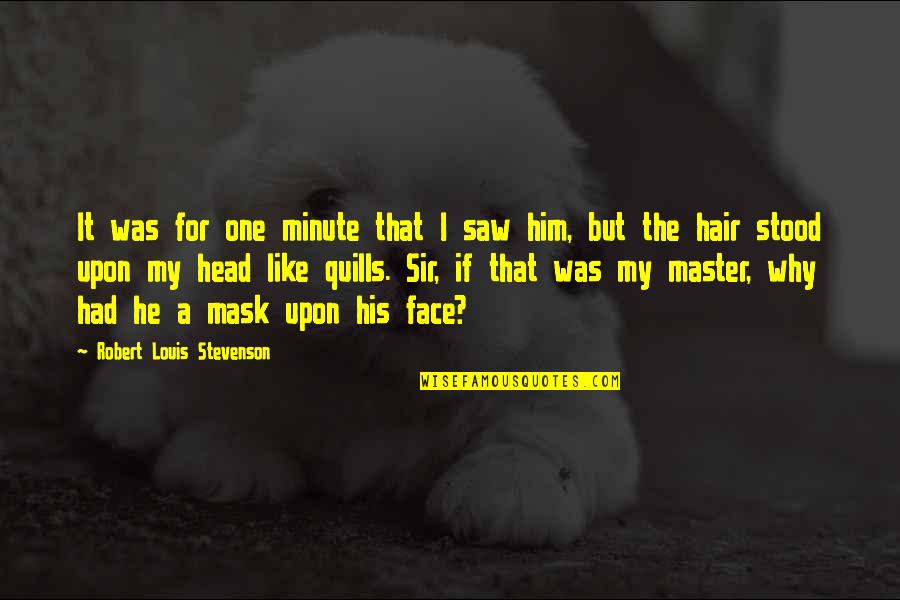 Munter Hitch Quotes By Robert Louis Stevenson: It was for one minute that I saw Munter Hitch Quotes By Robert Louis Stevenson: It was for one minute that I saw