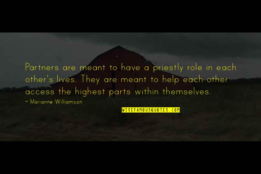 Muntii Nostri Quotes By Marianne Williamson: Partners are meant to have a priestly role Muntii Nostri Quotes By Marianne Williamson: Partners are meant to have a priestly role
